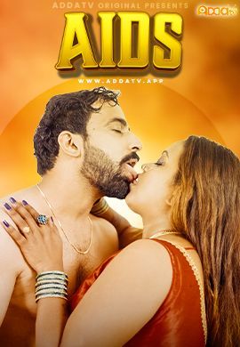 Aids S01E01 (2024) Hindi AddaTV Web Series HDRip 720p 480p