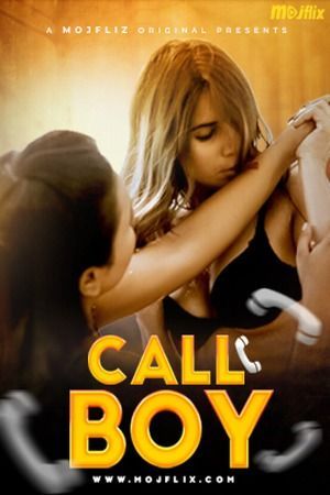 Call Boy (2023) Hindi Mojflix Short Film HDRip 720p 480p