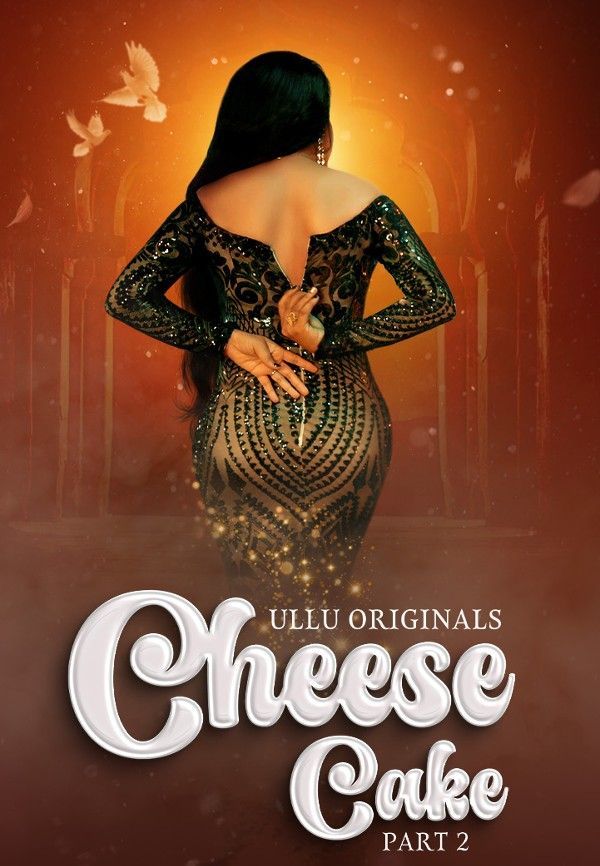 Cheese Cake (Season 1) Part 2 (2024) Hindi ULLU Web Series HDRip 720p 480p