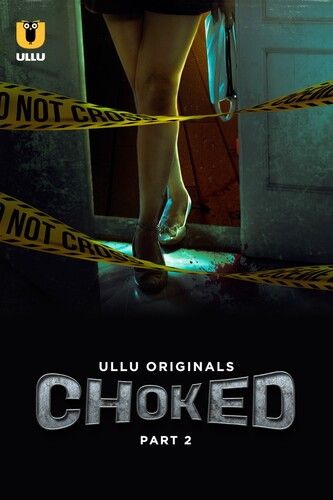 Choked (2024) Part 2 Hindi ULLU Web Series HDRip 720p 480p
