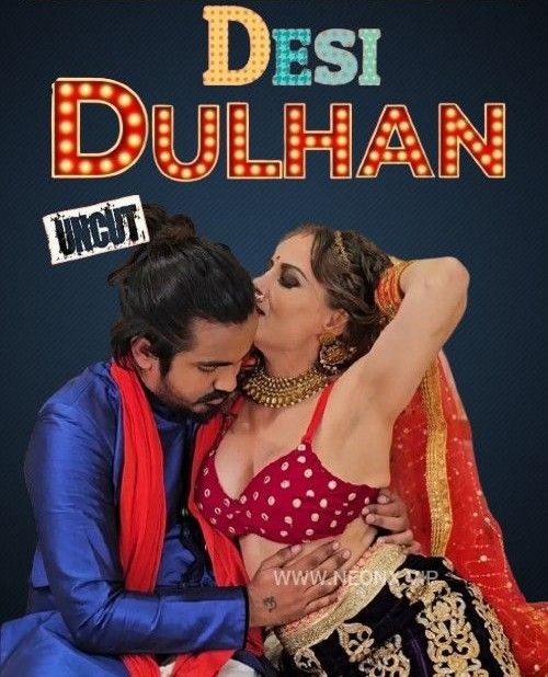 Desi Dulhan (2023) NeonX Hindi Short Film HDRip 720p 480p