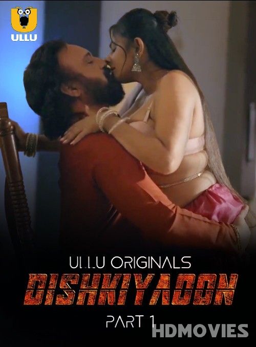 Dishkiyaoon Part 01 (2024) Ullu Hindi Web Series