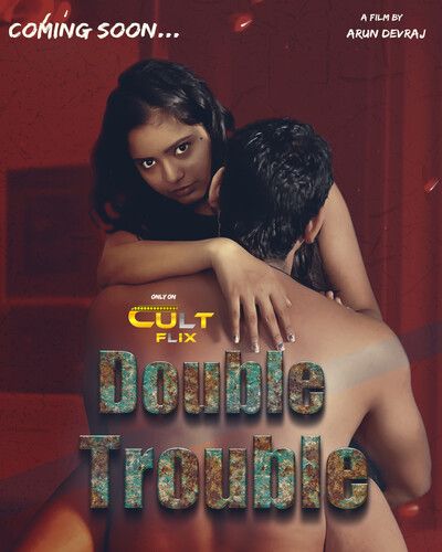 Double Trouble S01 (2024) Part 1 Hindi Cultflix WEB Series HDRip 720p 480p