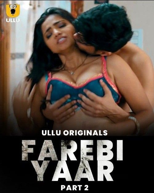 Farebi Ishq (Season 1) Part 2 (2024) Hindi ULLU Web Series HDRip 720p 480p