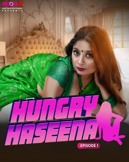 Hungry Haseena S01E01 (2024) Moodx Hindi Web Series HDRip 720p 480p