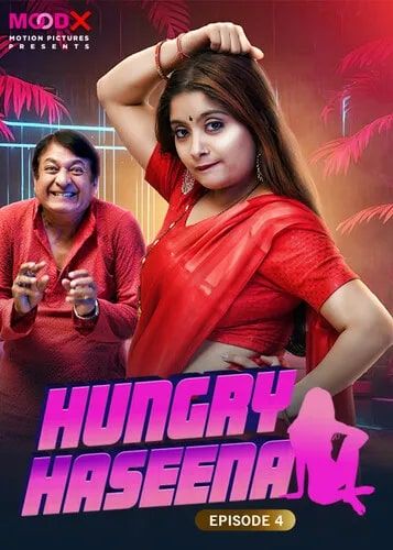 Hungry Haseena S01E04 (2024) Moodx Hindi Web Series HDRip 720p 480p