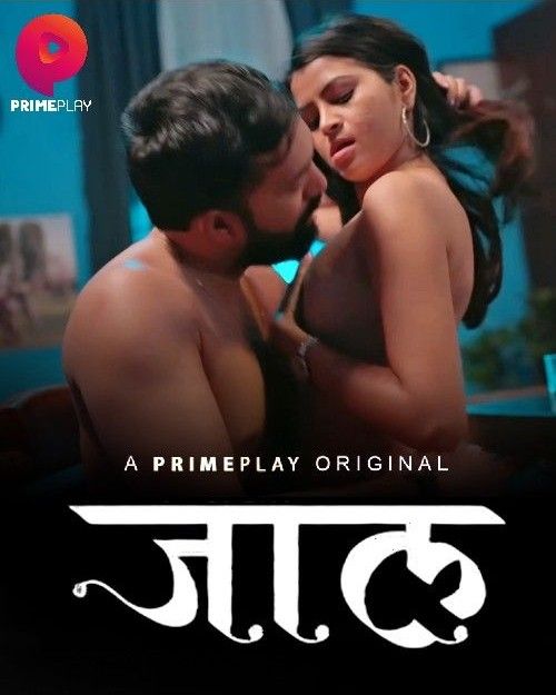 Jaal (Season 1) Part 3 (2024) Hindi PrimePlay Web Series HDRip 720p 480p