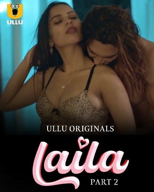 Laila - Part 2 (2024) Hindi ULLU Web Series HDRip 720p 480p