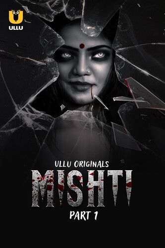 Mishti (Season 1) Part 2 (2024) Hindi ULLU Web Series HDRip 720p 480p