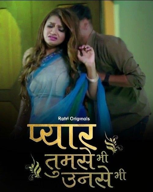 Pyar Tumse Bhi Unse Bhi S01 Part 1 (2024) Ratri Hindi Web Series HDRIp 720p 480p