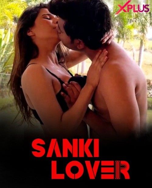Sanki Lover (2023) Hindi XPlus Short Film HDRip 720p 480p