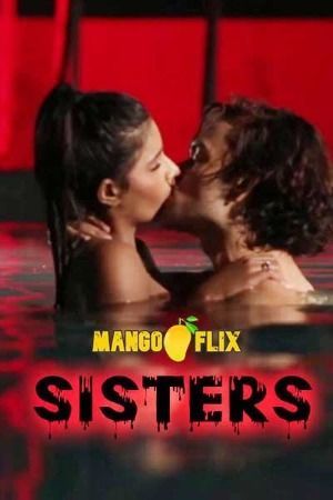 Sisters (2024) Hindi MangoFlix Short Film HDRip 720p 480p